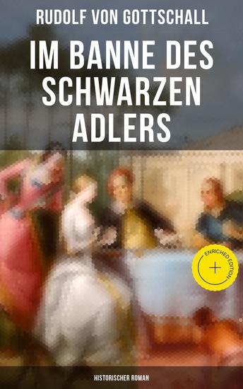 Im Banne des schwarzen Adlers: Historischer Roman - Bereicherte Ausgabe Die Welt der Friderizianischen Zeit - cover