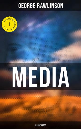 MEDIA (Illustrated) - Enriched edition Political and Cultural History of the Median Tribes - cover