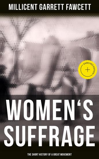 Women's Suffrage: The Short History of a Great Movement - Enriched edition - cover