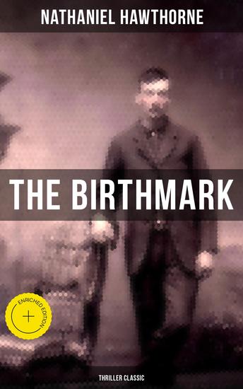 The Birthmark (Thriller Classic) - Enriched edition A Dark Story of Obsession - cover