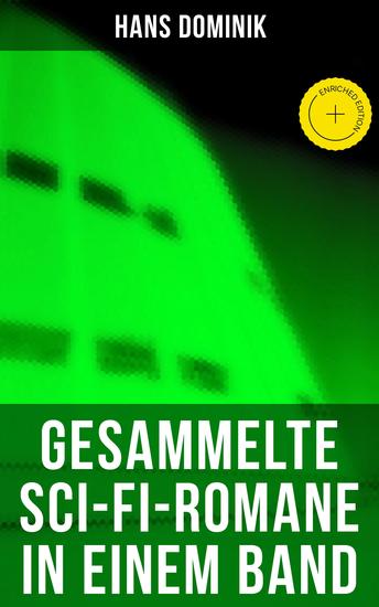 Gesammelte Sci-Fi-Romane in einem Band - Bereicherte Ausgabe Die Macht der Drei Atomgewicht 500 Atlantis Der Brand der Cheopspyramide… - cover