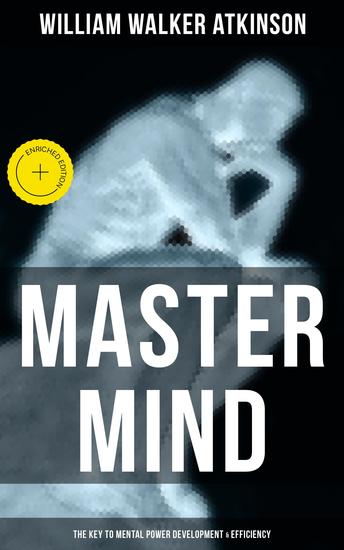 Master Mind (The Key to Mental Power Development & Efficiency) - Enriched edition The Principles of Psychology: Secrets of the Mind Discipline - cover