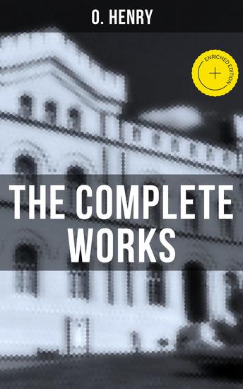 The Complete Works - Enriched edition Short Stories Poems & Letters - cover