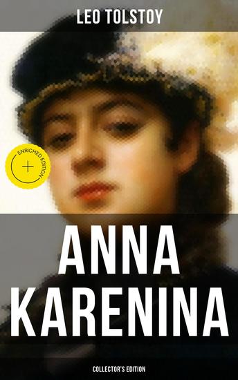 ANNA KARENINA (Collector's Edition) - Enriched edition Including two classic translations by Garnett & Maude - cover