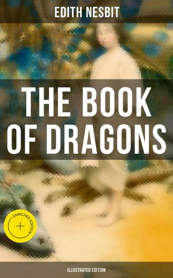 The Book of Dragons (Illustrated Edition) - Enriched edition Fantastic Adventures Series: The Book of Beasts Uncle James The Deliverers of Their Country… - cover