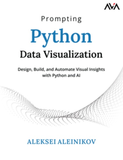 Prompting Python Data Visualization - Design Build and Automate Visual Insights with Python and AI - cover