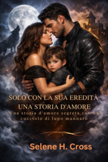 Solo con la sua eredità - Una storia d'amore segreta con un cucciolo di lupo mannaro - cover