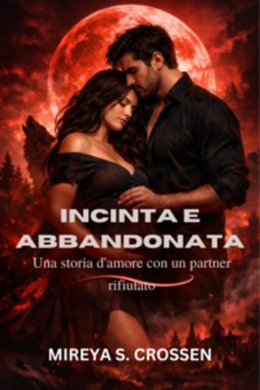 Incinta e abbandonata - Una storia d'amore con un partner rifiutato - cover