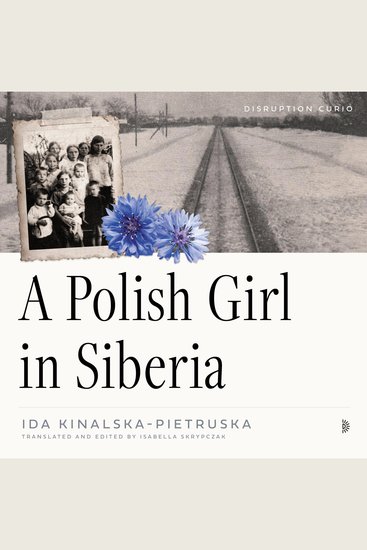 A Polish Girl in Siberia - Surviving and Transcending Exile - cover