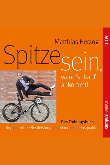 Spitze sein wenn's drauf ankommt - Das Trainingsbuch für persönliche Bestleistungen und mehr Lebensqualität - cover