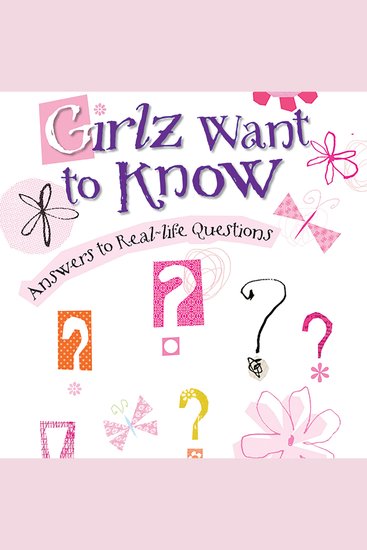 Girlz Want to Know - Answers to Real-Life Questions - cover