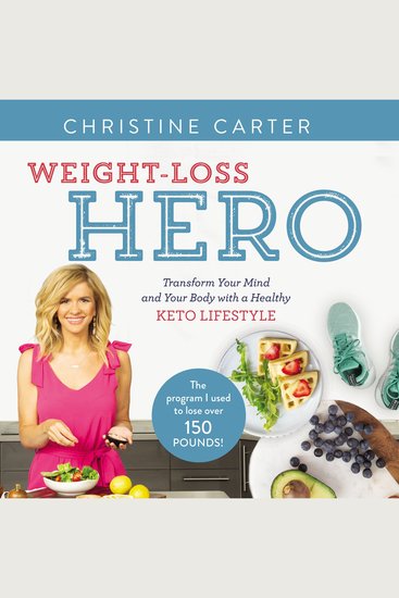 Weight-Loss Hero - Transform Your Mind and Your Body with a Healthy Keto Lifestyle - cover