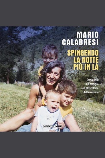 Spingendo la notte più in là - Storia della mia famiglia e di altre vittime del terrorismo - cover
