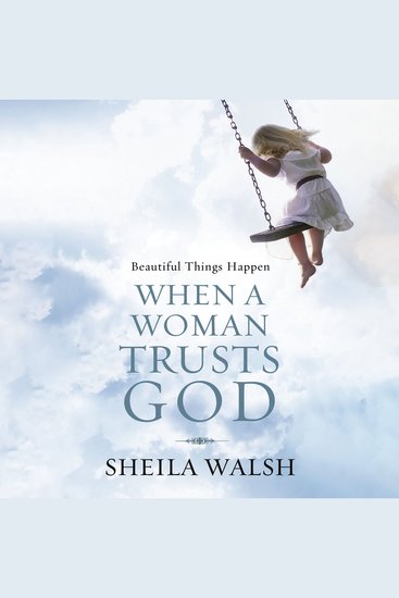 Beautiful Things Happen When a Woman Trusts God - How to Let Go of Insecurity and Brokenness and Step into the Beauty of a Life Wholly Handed Over to Christ - cover