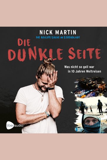Die geilste Lücke im Lebenslauf - Die dunkle Seite - Was nicht so geil war in 10 Jahren Weltreisen - cover