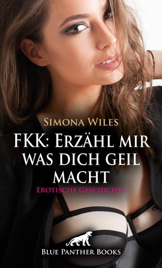 FKK: Erzähl mir was dich geil macht | Erotische Geschichte - Sex Strand unter Beobachtung - cover