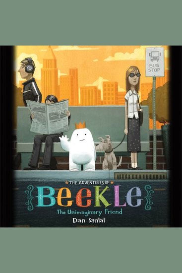 Adventures of Beekle The: The Unimaginary Friend - cover