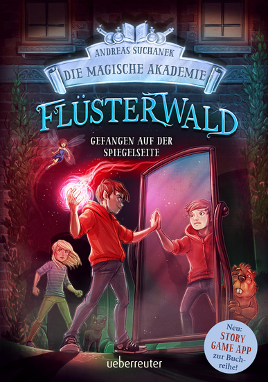 Flüsterwald - Die magische Akademie Gefangen auf der Spiegelseite: Gefangen auf der Spiegelseite Neue Abenteuer für die Zauberschüler Lukas und Ella Fantasy-Buch ab 9 Jahren (Flüsterwald Bd III-3) - cover