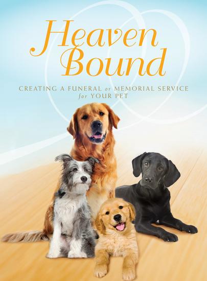 Heaven Bound - Creating a Funeral or Memorial Service for Your Pet - cover