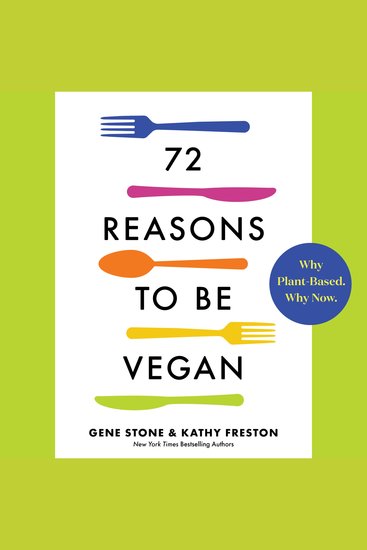 72 Reasons to Be Vegan - Why Plant-Based Why Now - cover
