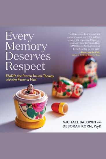 Every Memory Deserves Respect - EMDR the Proven Trauma Therapy with the Power to Heal - cover