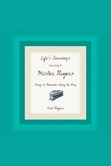 Life's Journeys According to Mister Rogers - cover