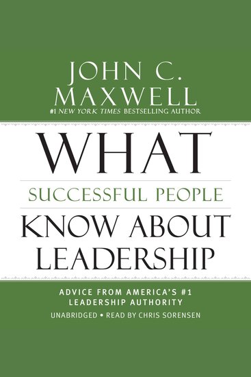 What Successful People Know about Leadership - Advice from America's #1 Leadership Authority - cover