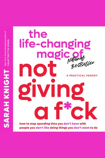 The Life-Changing Magic of Not Giving a F*ck - How to Stop Spending Time You Don't Have with People You Don't Like Doing Things You Don't Want to Do - cover