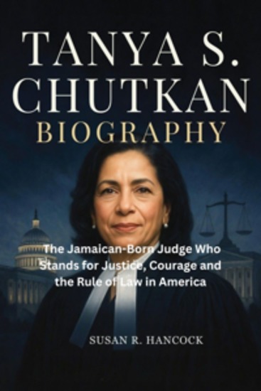 Tanya S Chutkan Biography - The Jamaican-Born Judge Who Stands for Justice Courage and the Rule of Law in America - cover