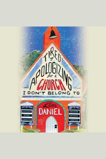 Tired of Apologizing for a Church I Don't Belong To - Spirituality without Stereotypes Religion without Ranting - cover