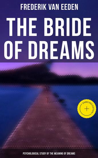 The Bride of Dreams - Psychological Study of the Meaning of Dreams - Enriched edition - cover