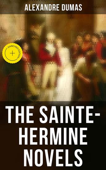 The Sainte-Hermine Novels - Enriched edition The Companions of Jehu & The Whites and the Blues - cover