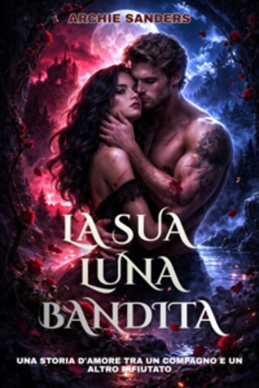 La sua Luna bandita - Una storia d'amore tra un compagno e un altro rifiutato - cover