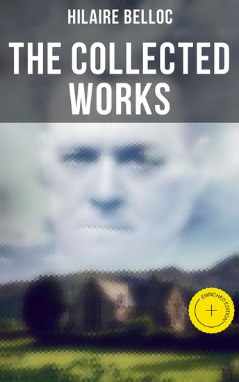 The Collected Works - Enriched edition Historical Works Writings on Economy Essays & Fiction - cover