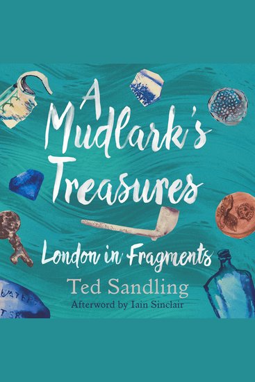 A Mudlark's Treasures - London in Fragments - cover