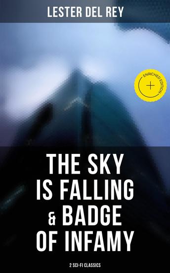 The Sky Is Falling & Badge of Infamy (2 Sci-Fi Classics) - Enriched edition - cover