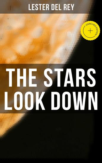 The Stars Look Down - Enriched edition Lester del Rey Short Stories Collection: Let'em Breathe Space Operation Distress Dead Ringer… - cover