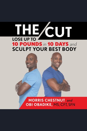 The Cut - Lose Up to 10 Pounds in 10 Days and Sculpt Your Best Body - cover