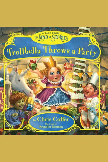 Trollbella Throws a Party - A Tale from the Land of Stories - cover