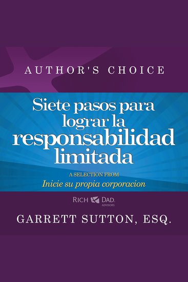 Siete pasos para lograr la responsabilidad limitada - A Selection from Rich Dad Advisors: Inicie su propia corporaci¿n - cover