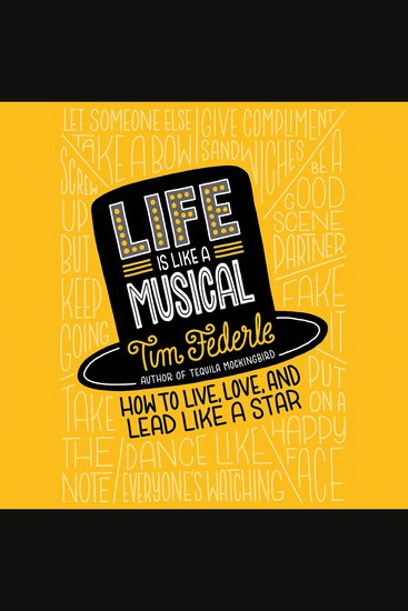 Life Is Like a Musical - How to Live Love and Lead Like a Star - cover