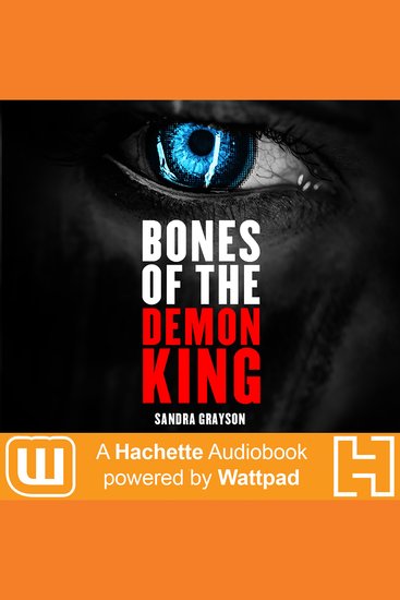 Bones of the Demon King - A Hachette Audiobook powered by Wattpad Production - cover