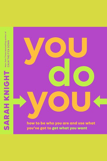 You Do You - How to Be Who You Are and Use What You’ve Got to Get What You Want - cover
