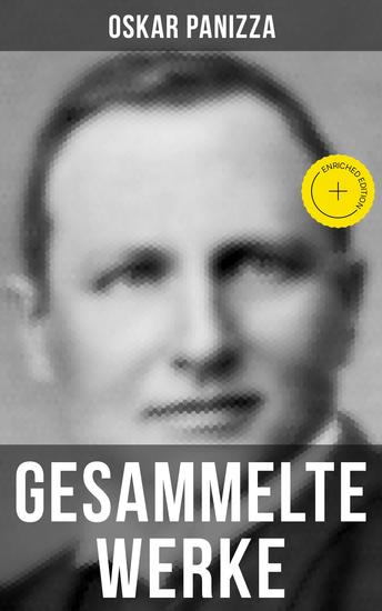 Gesammelte Werke - Bereicherte Ausgabe Deutsche Thesen gegen den Papst und seine Dunkelmänner; Visionen; Genie und Wahnsinn… - cover