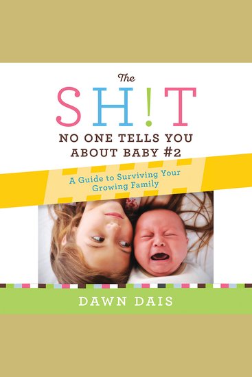 The Sh!t No One Tells You About Baby #2 - A Guide To Surviving Your Growing Family - cover
