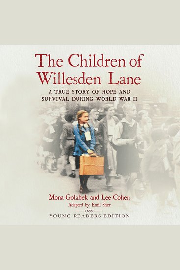 The Children of Willesden Lane - A True Story of Hope and Survival During World War II (Young Readers Edition) - cover