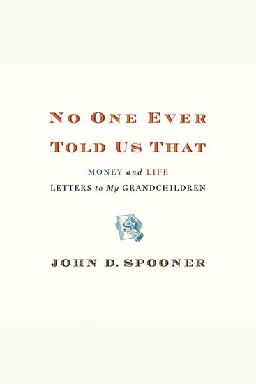 No One Ever Told Us That - Money and Life Letters to My Grandchildren - cover