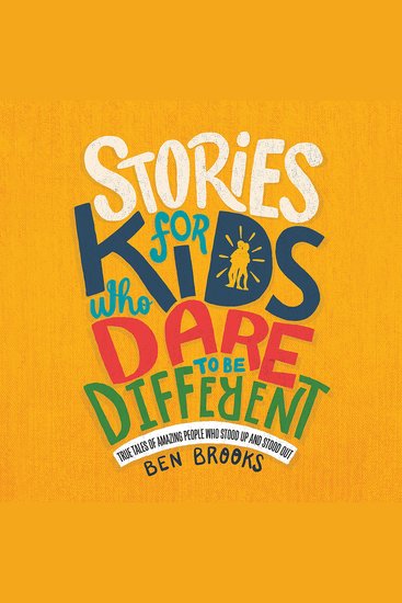 Stories for Kids Who Dare to Be Different - True Tales of Amazing People Who Stood Up and Stood Out - cover