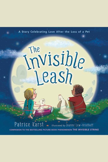 The Invisible Leash - A Story Celebrating Love After the Loss of a Pet - cover