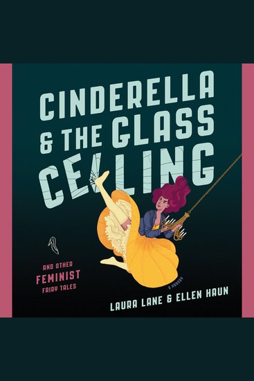 Cinderella and the Glass Ceiling - And Other Feminist Fairy Tales - cover